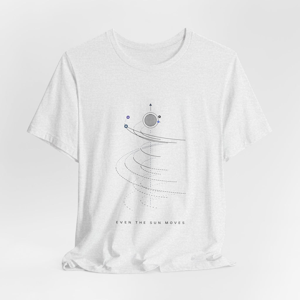 Even The Sun Moves Tee