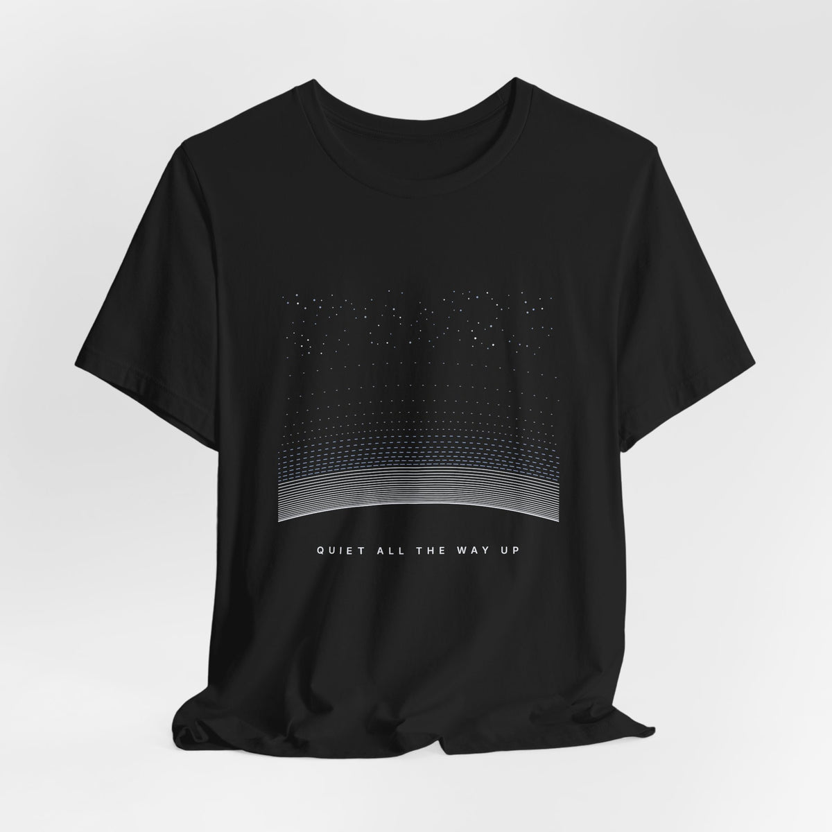 Quiet All The Way Up Tee
