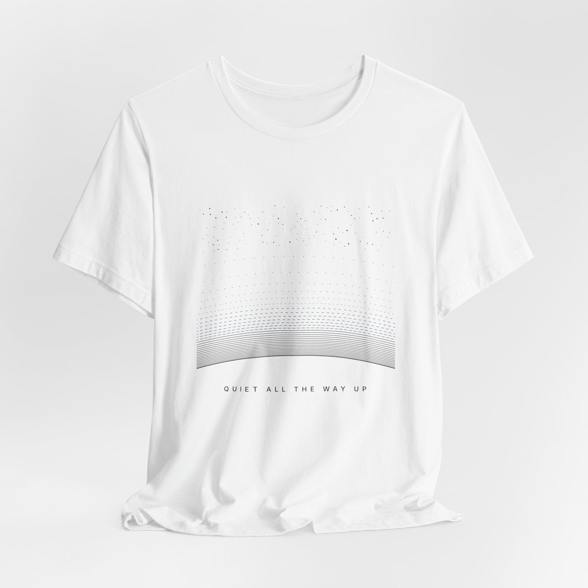 Quiet All The Way Up Tee