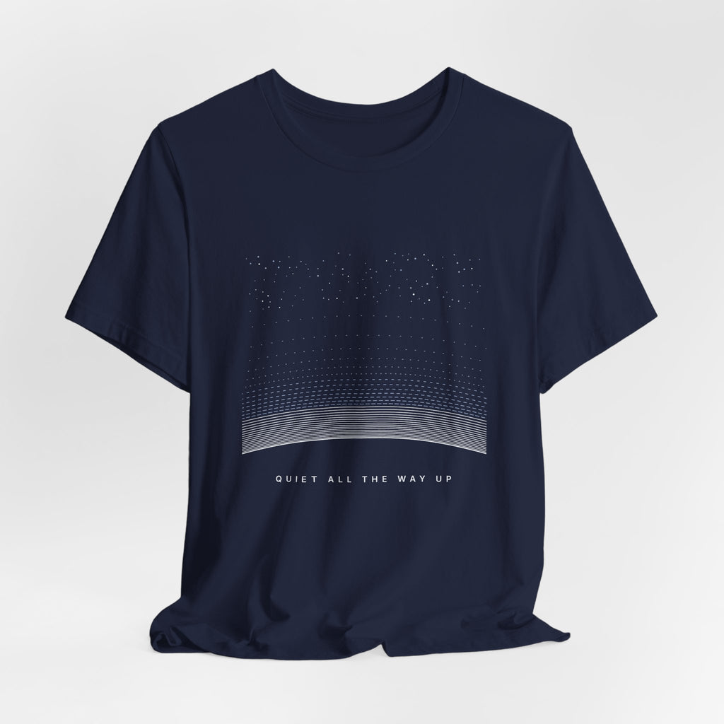 Quiet All The Way Up Tee