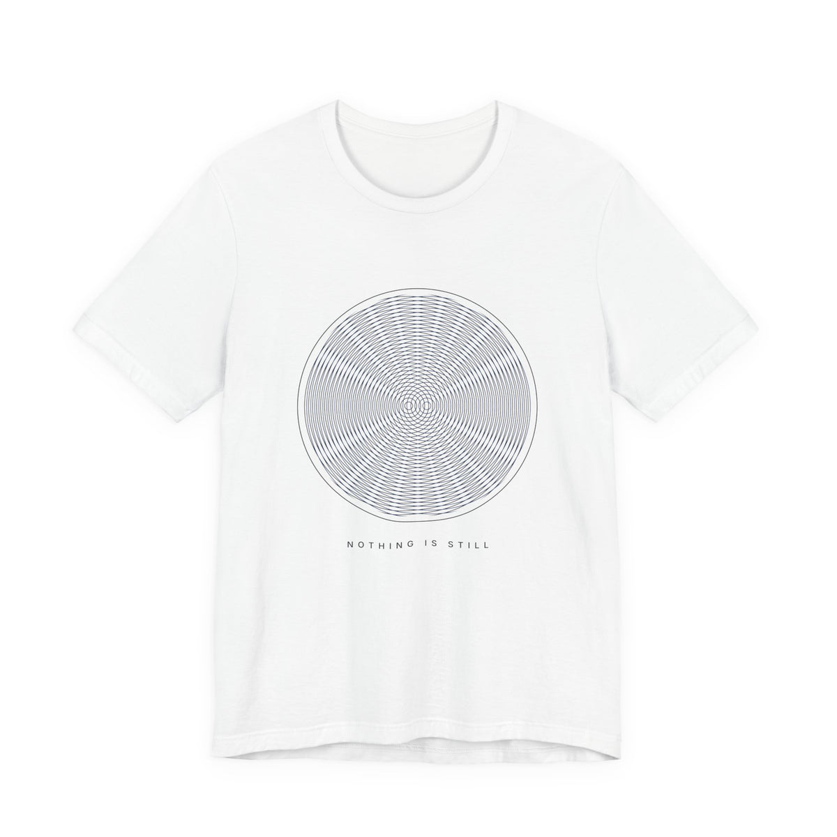 Nothing Is Still Tee