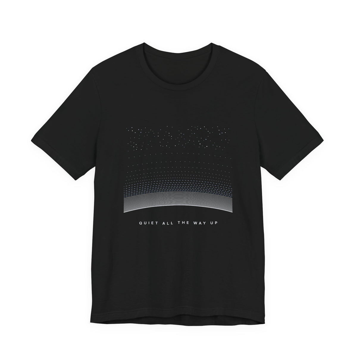 Quiet All The Way Up Tee