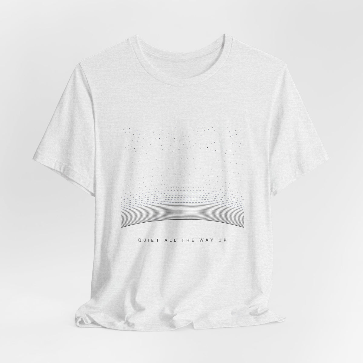 Quiet All The Way Up Tee