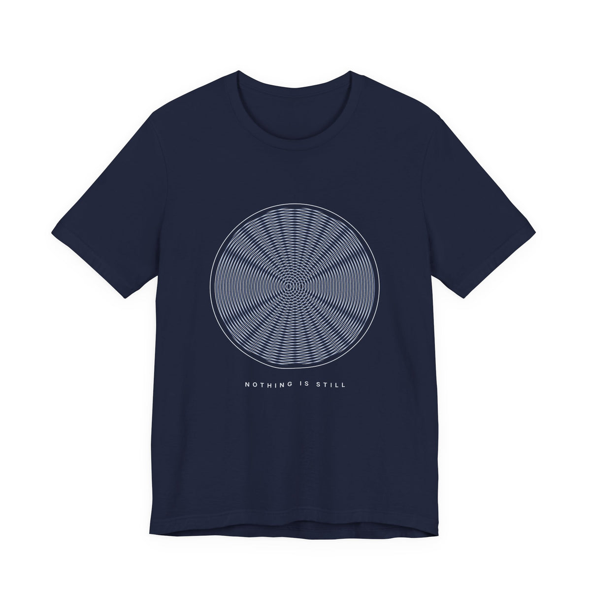 Nothing Is Still Tee