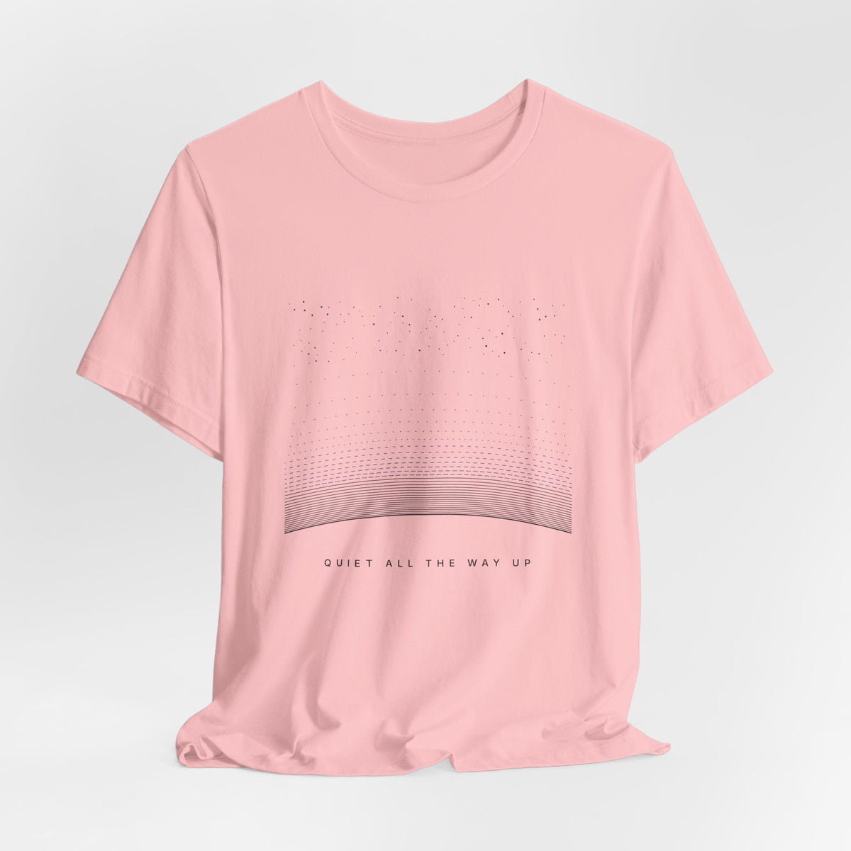 Quiet All The Way Up Tee