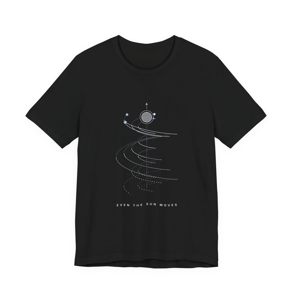Even The Sun Moves Tee