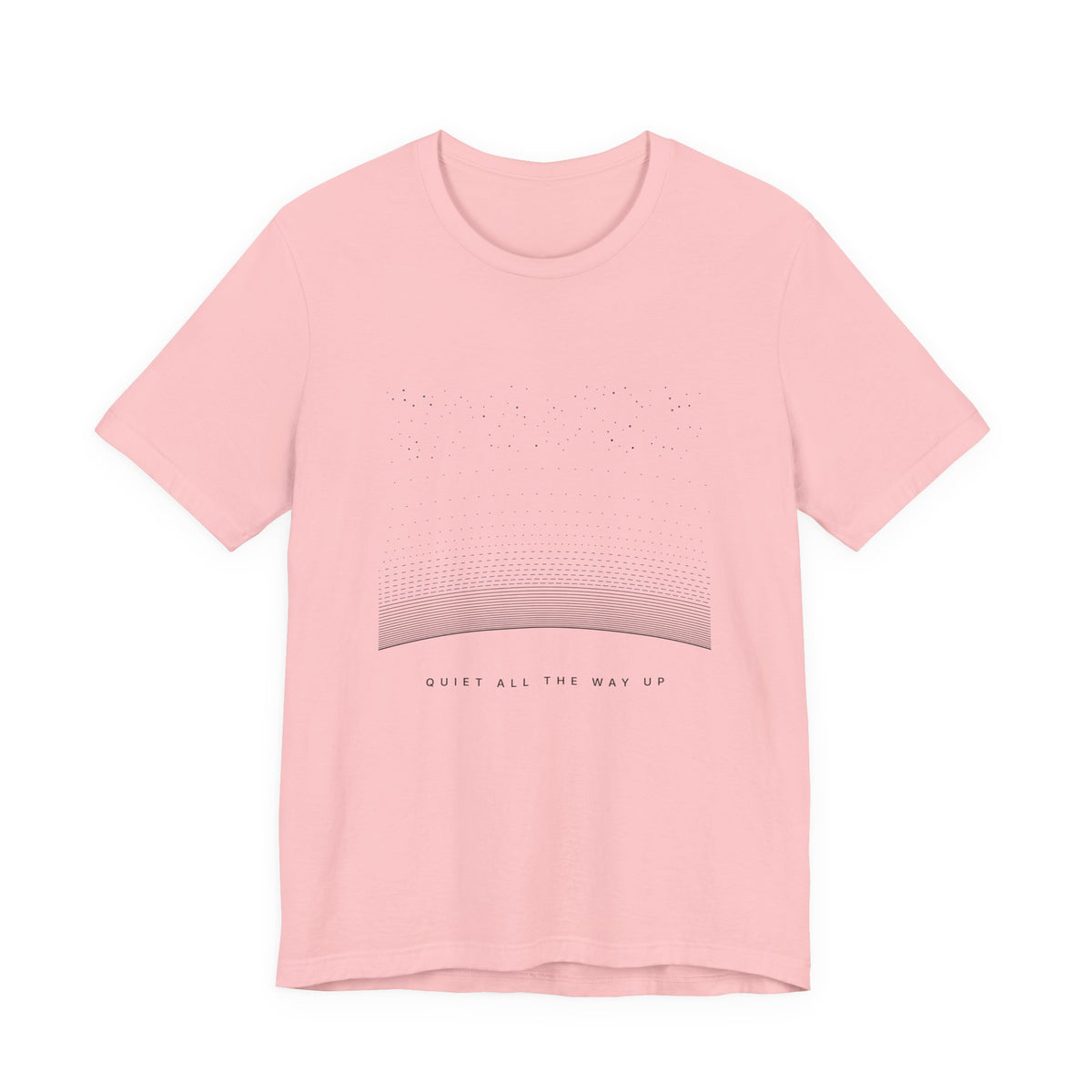 Quiet All The Way Up Tee