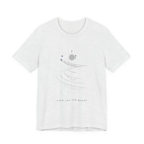 Even The Sun Moves Tee